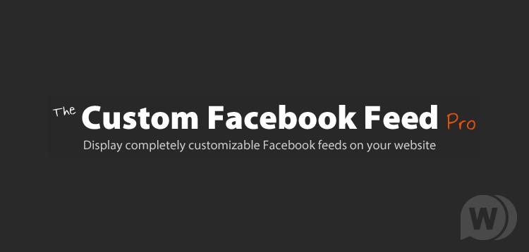 Custom Facebook Feed Pro v4.1 NULLED - лента новостей Facebook для WordPress
