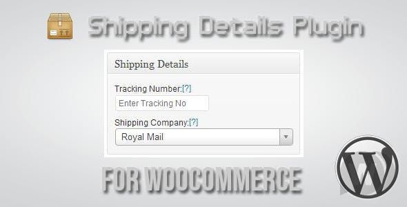 Shipping Details Plugin for WooCommerce v1.8.0.3 - сведения о доставке WooCommerce