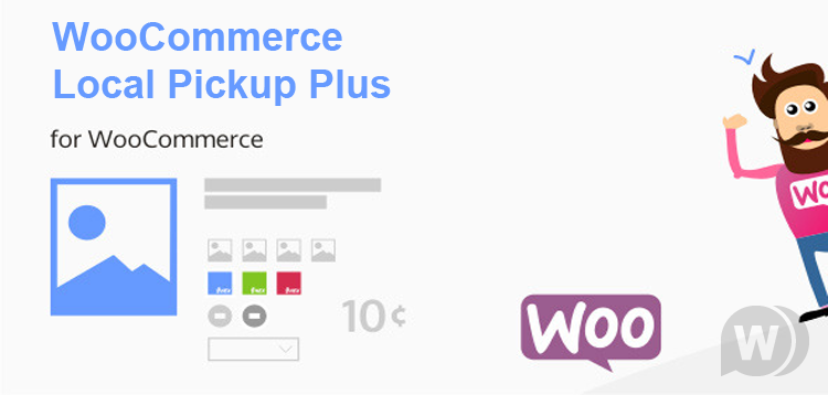 WooCommerce Local Pickup Plus v2.9.8 - самовывоз товара для WooCommerce