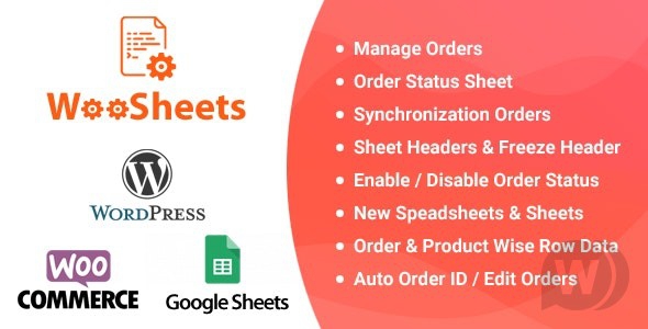 WooSheets v6.5 - управление заказами WooCommerce с помощью электронной таблицы Google